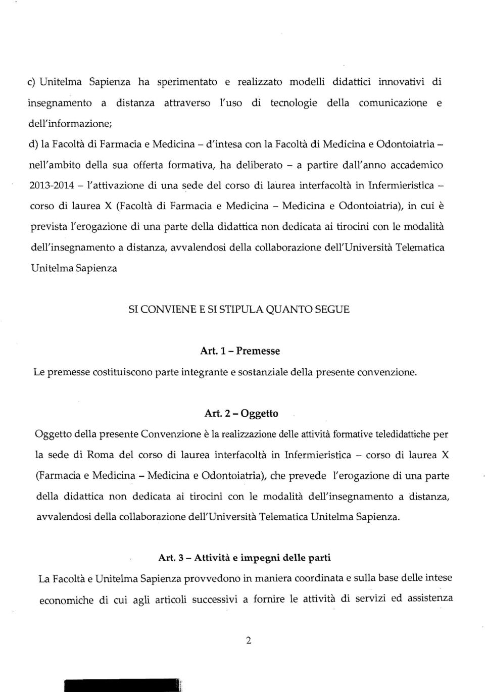 del corso di laurea interfacoltà in Infermieristica corso di laurea X (Facoltà di Farmacia e Medicina - Medicina e Odontoiatria), in cui è prevista l'erogazione di una parte della didattica non