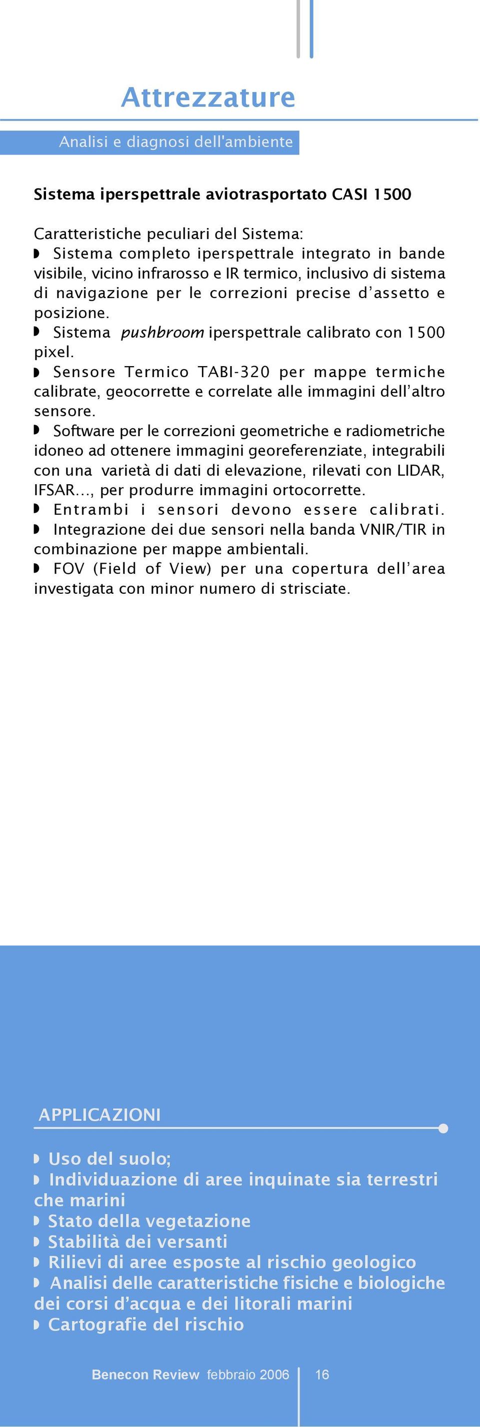 Sensore Termico TABI-320 per mappe termiche calibrate, geocorrette e correlate alle immagini dell altro sensore.