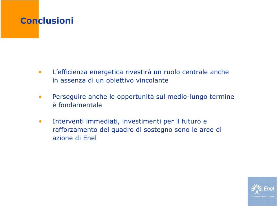 medio-lungo termine è fondamentale Interventi immediati, investimenti per