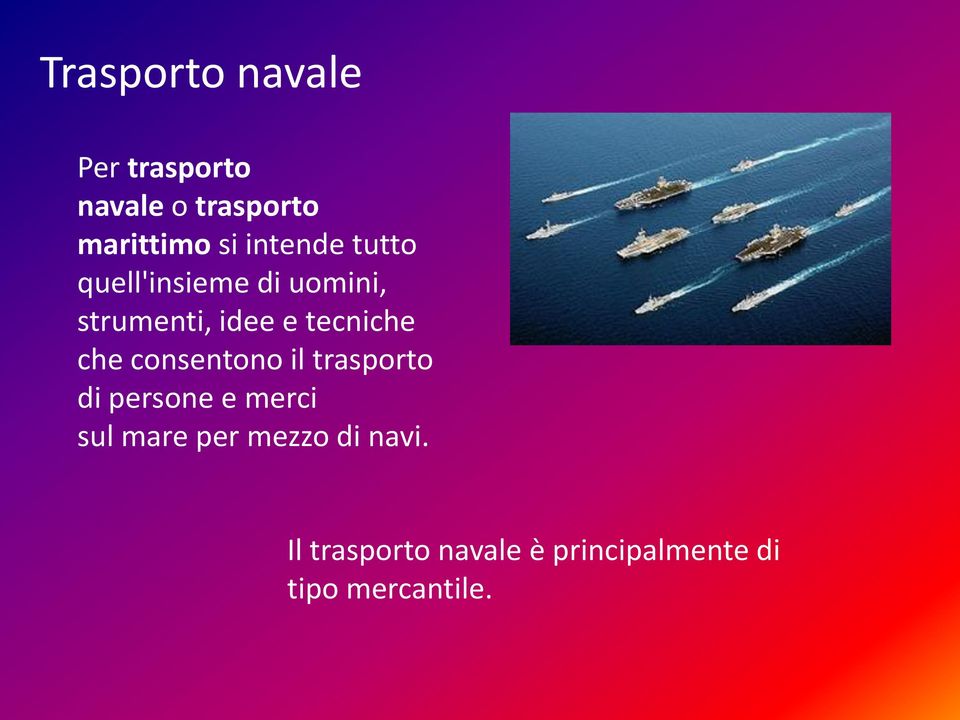 tecniche che consentono il trasporto di persone e merci sul mare