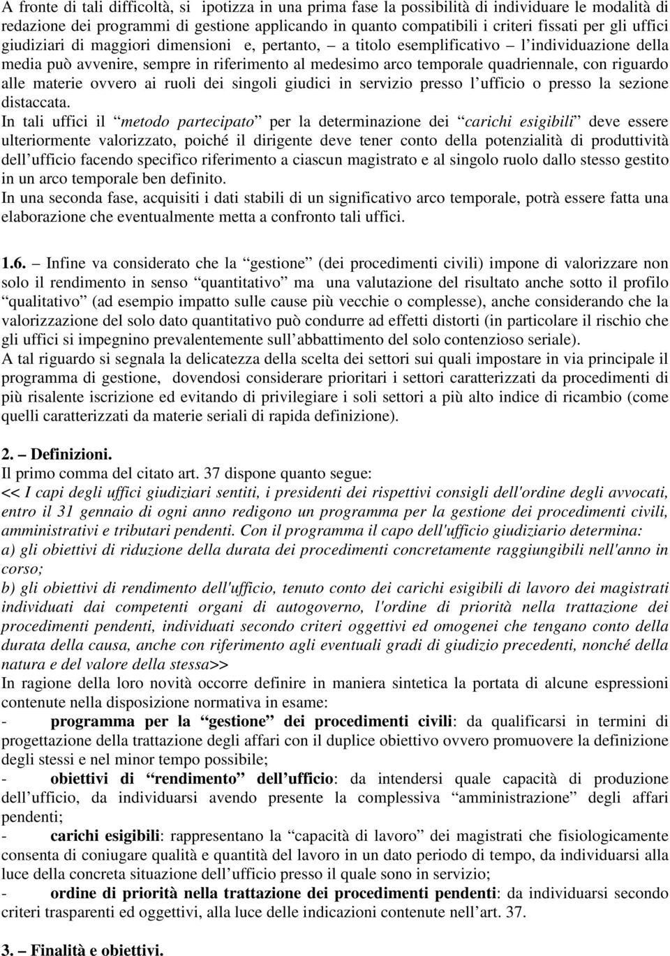 alle materie ovvero ai ruoli dei singoli giudici in servizio presso l ufficio o presso la sezione distaccata.