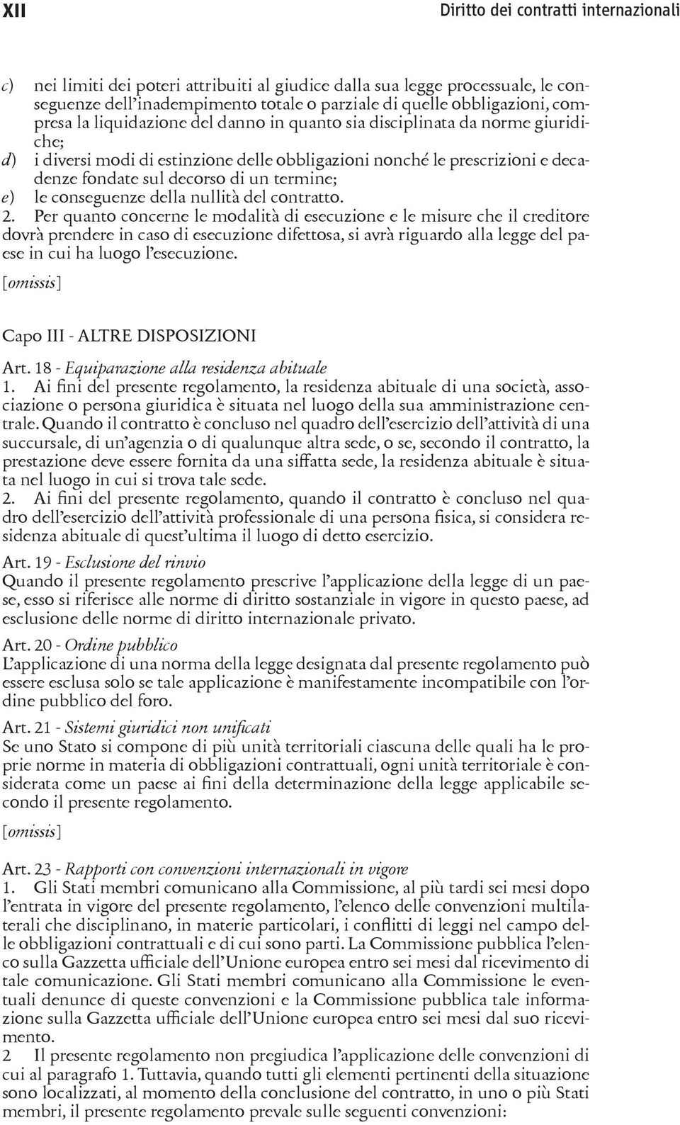 termine; e) le conseguenze della nullità del contratto. 2.