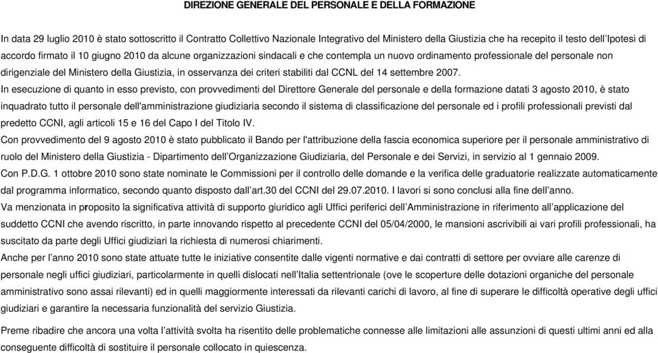 in osservanza dei criteri stabiliti dal CCNL del 14 settembre 2007.