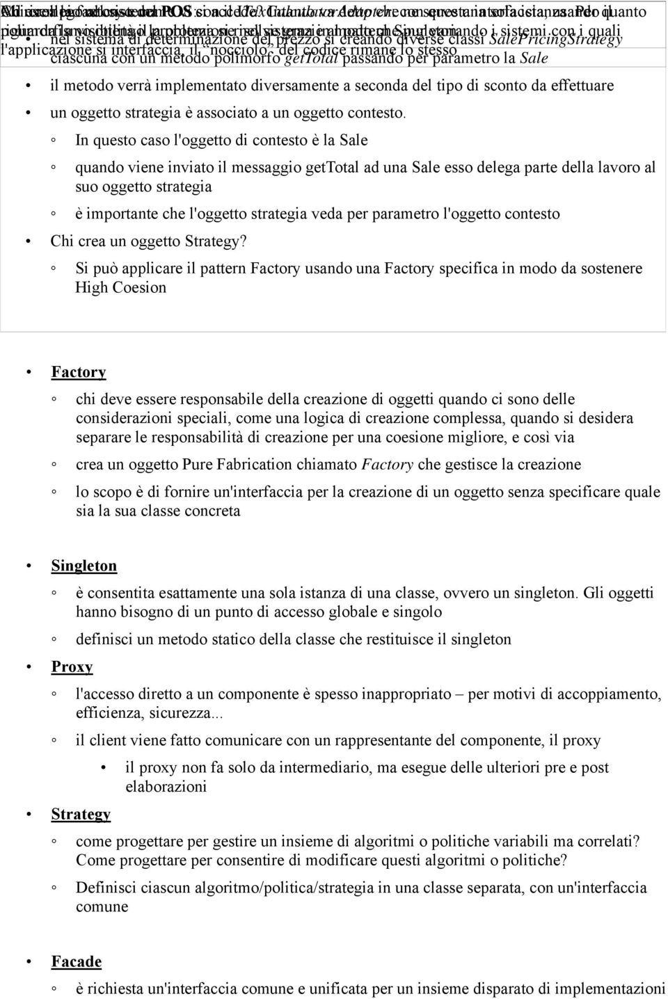 Singleton diverse pur variando classi SalePricingStrategy i sistemi con i quali l'applicazione ciascuna si interfaccia, con un metodo il nocciolo polimorfo del gettotal codice passando rimane lo per