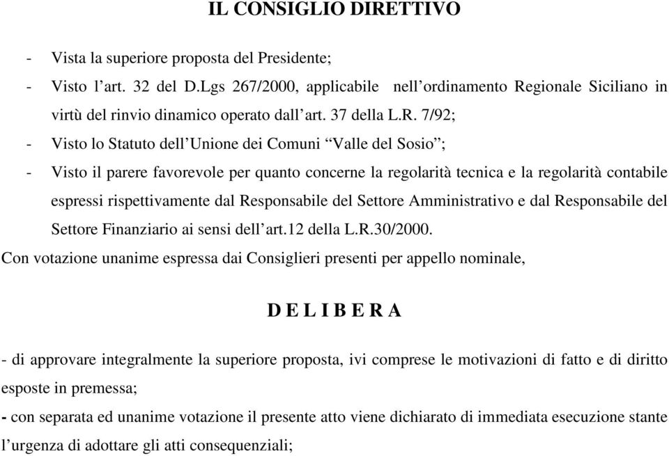 gionale Siciliano in virtù del rinvio dinamico operato dall art. 37 della L.R.