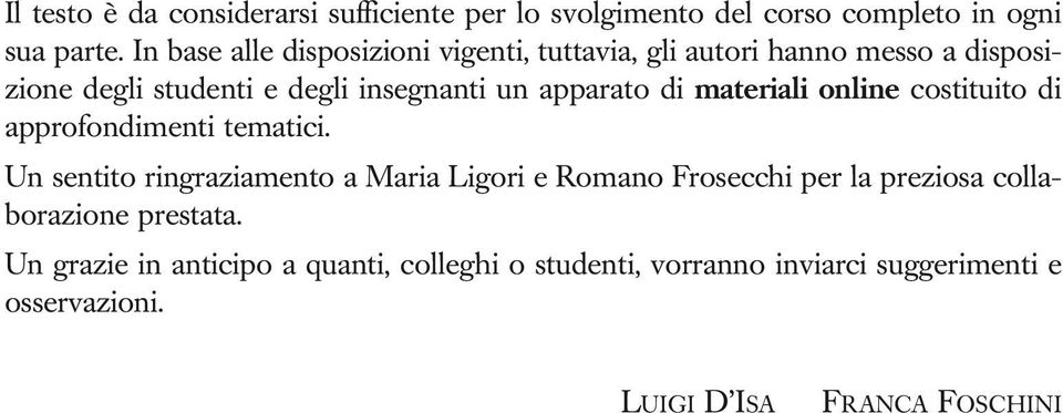 di materiali online costituito di approfondimenti tematici.