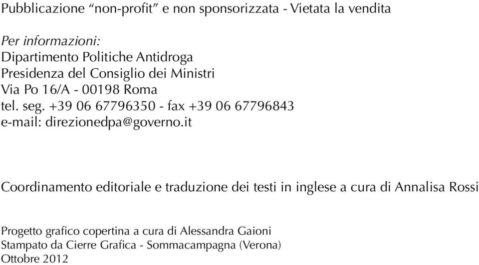 +39 06 67796350 - fax +39 06 67796843 e-mail: direzionedpa@governo.