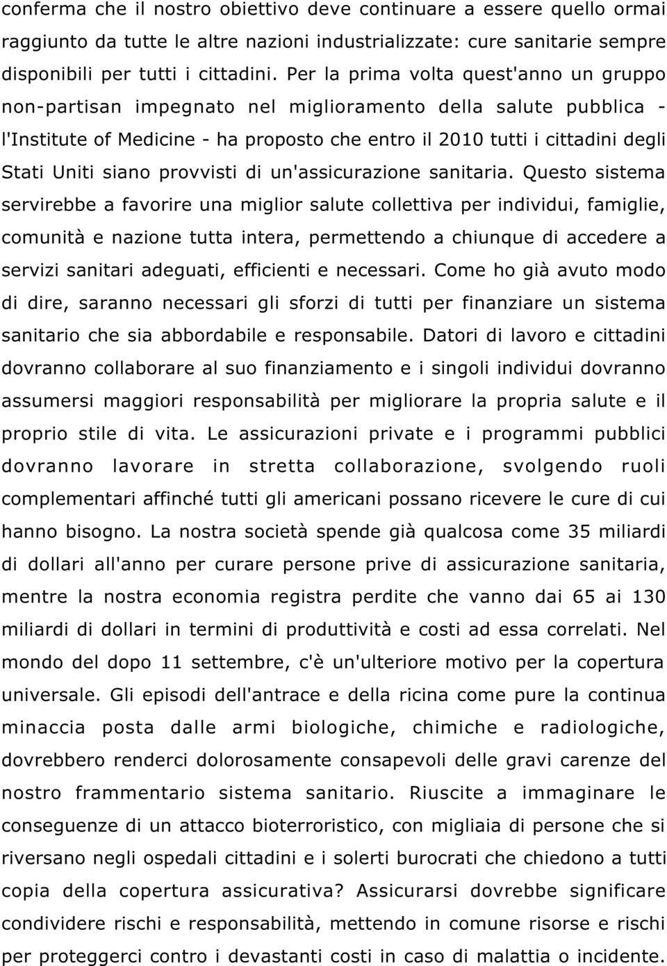 siano provvisti di un'assicurazione sanitaria.