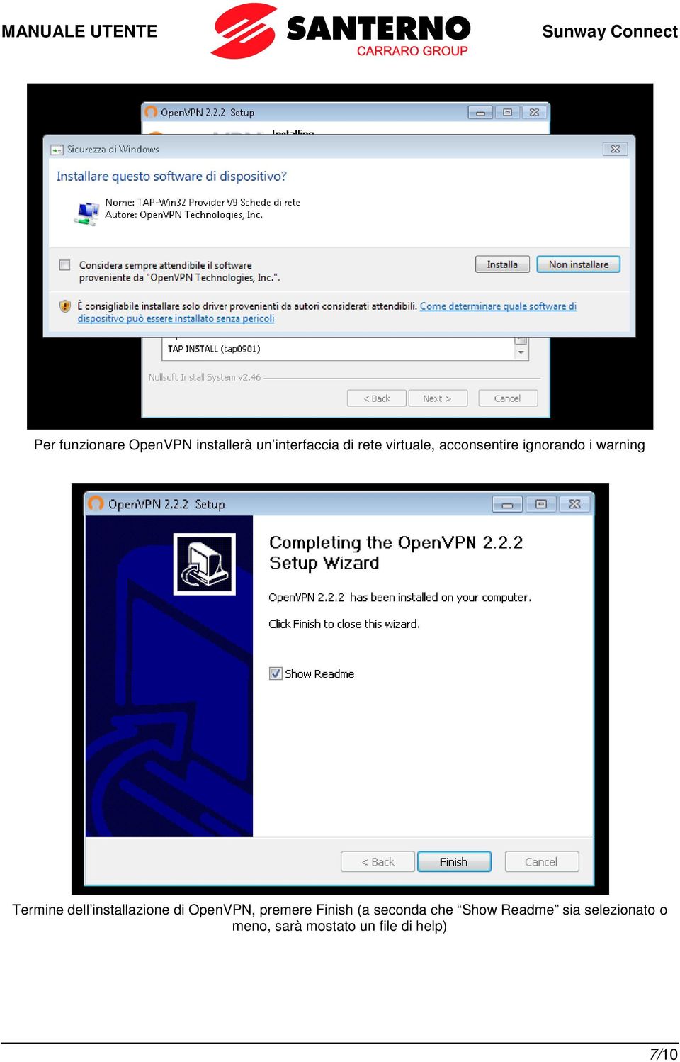 installazione di OpenVPN, premere Finish (a seconda che Show