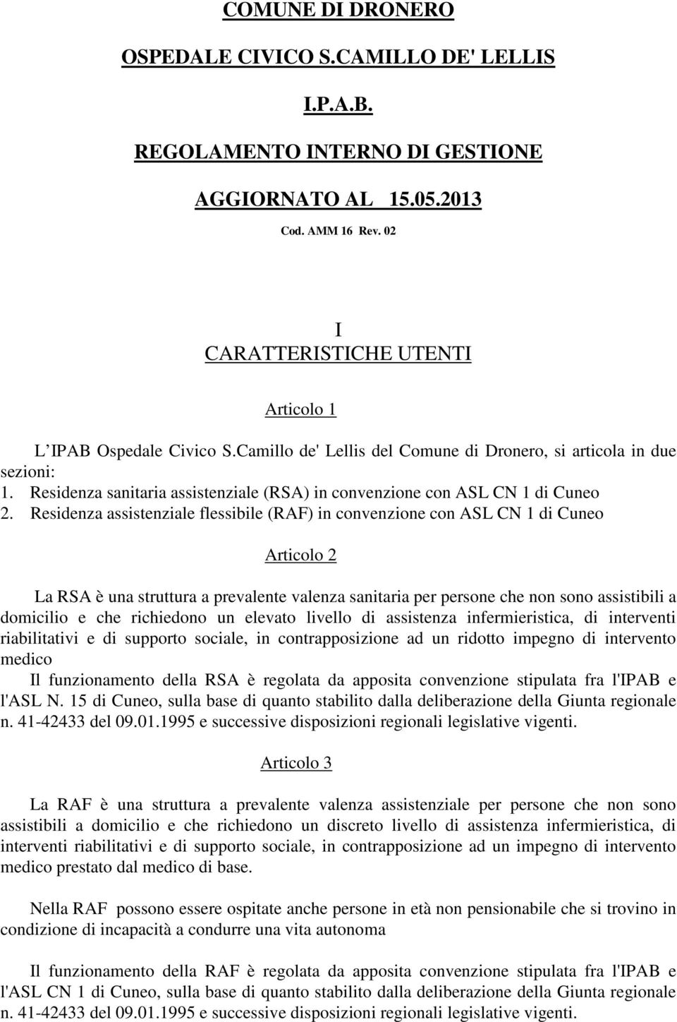 Residenza sanitaria assistenziale (RSA) in convenzione con ASL CN 1 di Cuneo 2.