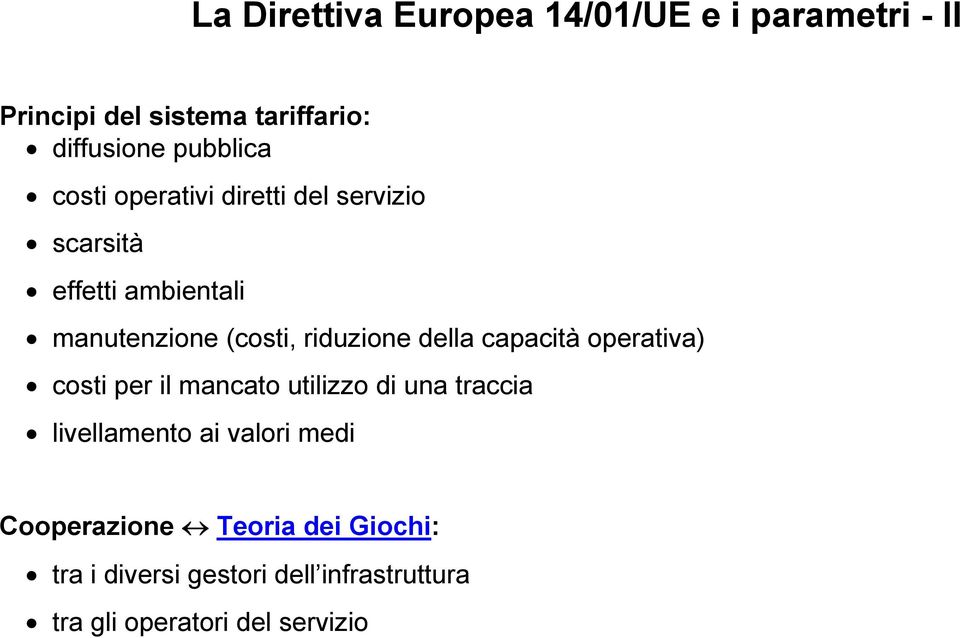 riduzione della capacità operativa) costi per il mancato utilizzo di una traccia livellamento ai