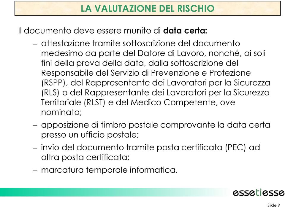 per la Sicurezza (RLS) o del Rappresentante dei Lavoratori per la Sicurezza Territoriale (RLST) e del Medico Competente, ove nominato; apposizione di timbro postale