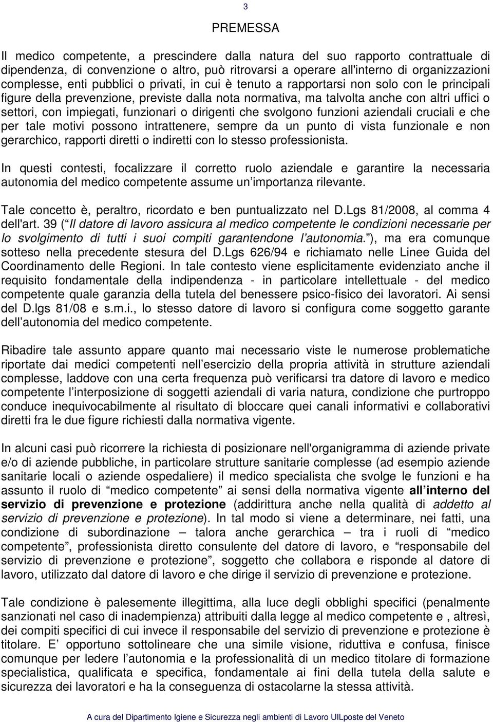 funzionari o dirigenti che svolgono funzioni aziendali cruciali e che per tale motivi possono intrattenere, sempre da un punto di vista funzionale e non gerarchico, rapporti diretti o indiretti con