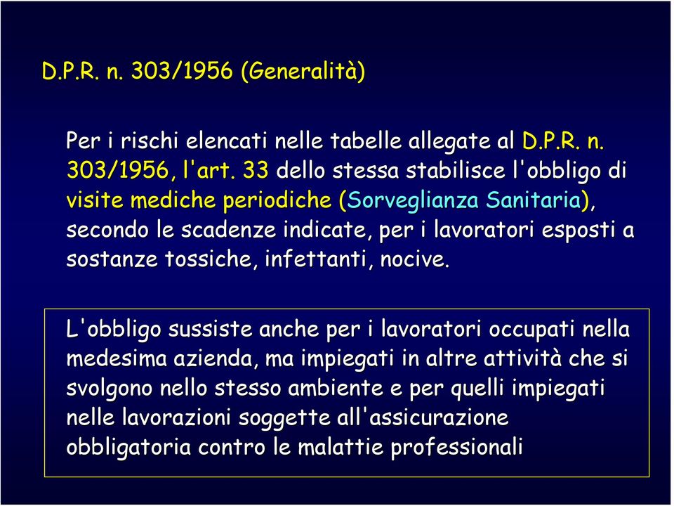 lavoratori esposti a sostanze tossiche, infettanti, nocive.