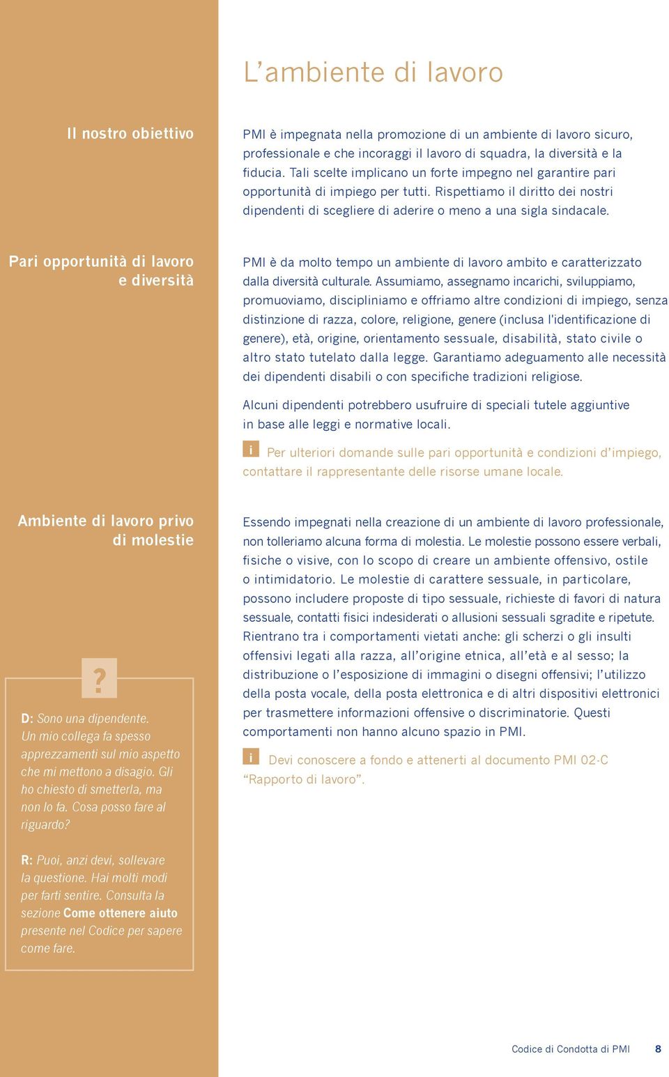 Pari opportunità di lavoro e diversità PMI è da molto tempo un ambiente di lavoro ambito e caratterizzato dalla diversità culturale.