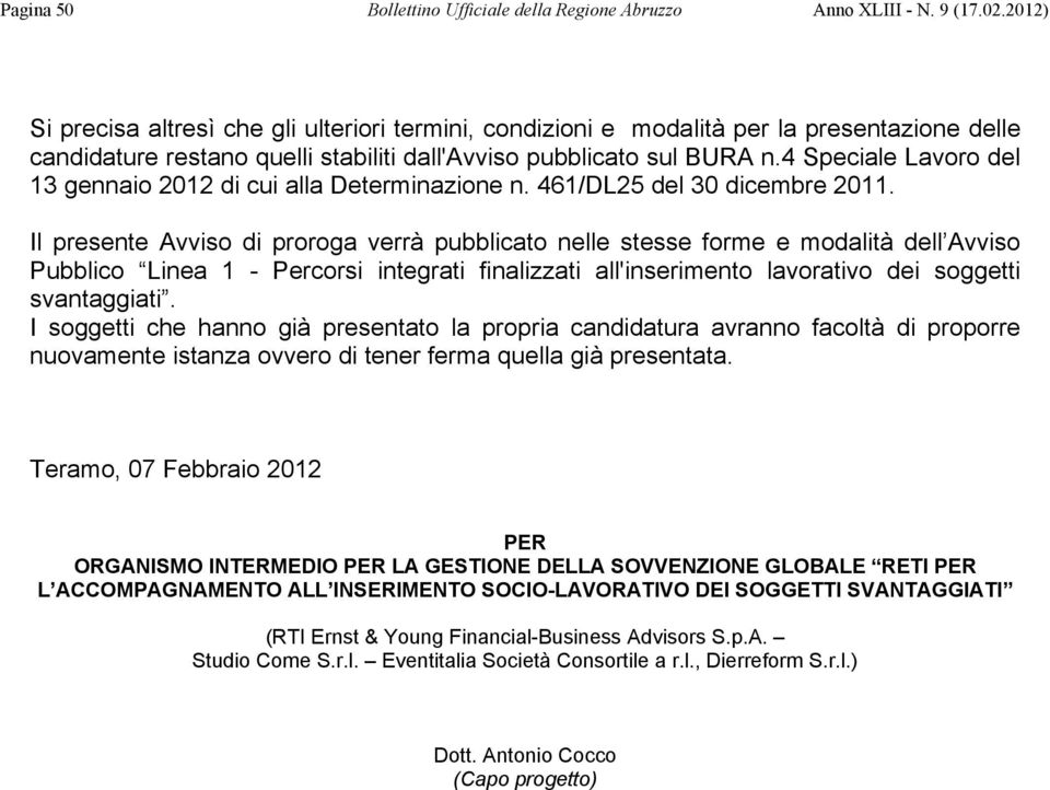 4 Speciale Lavoro del 13 gennaio 2012 di cui alla Determinazione n. 461/DL25 del 30 dicembre 2011.