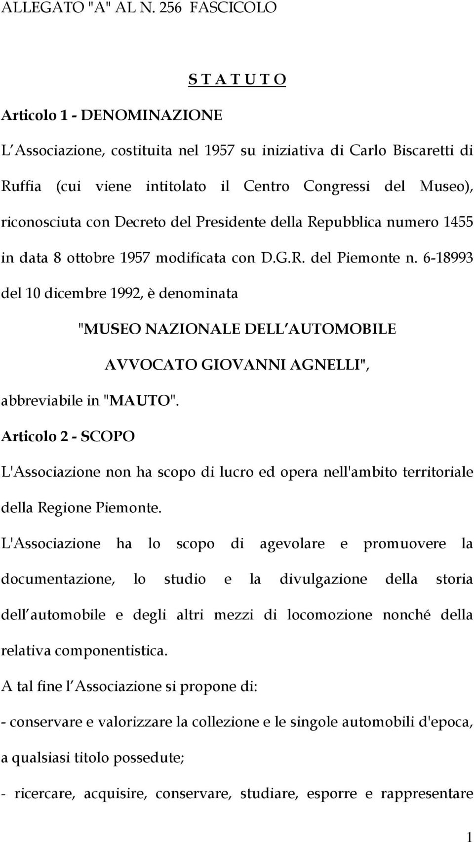 riconosciuta con Decreto del Presidente della Repubblica numero 1455 in data 8 ottobre 1957 modificata con D.G.R. del Piemonte n.