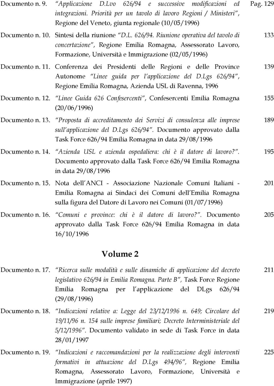Riunione operativa del tavolo di concertazione, Regione Emilia Romagna, Assessorato Lavoro, Formazione, Università e Immigrazione (02/05/1996) Documento n. 11.