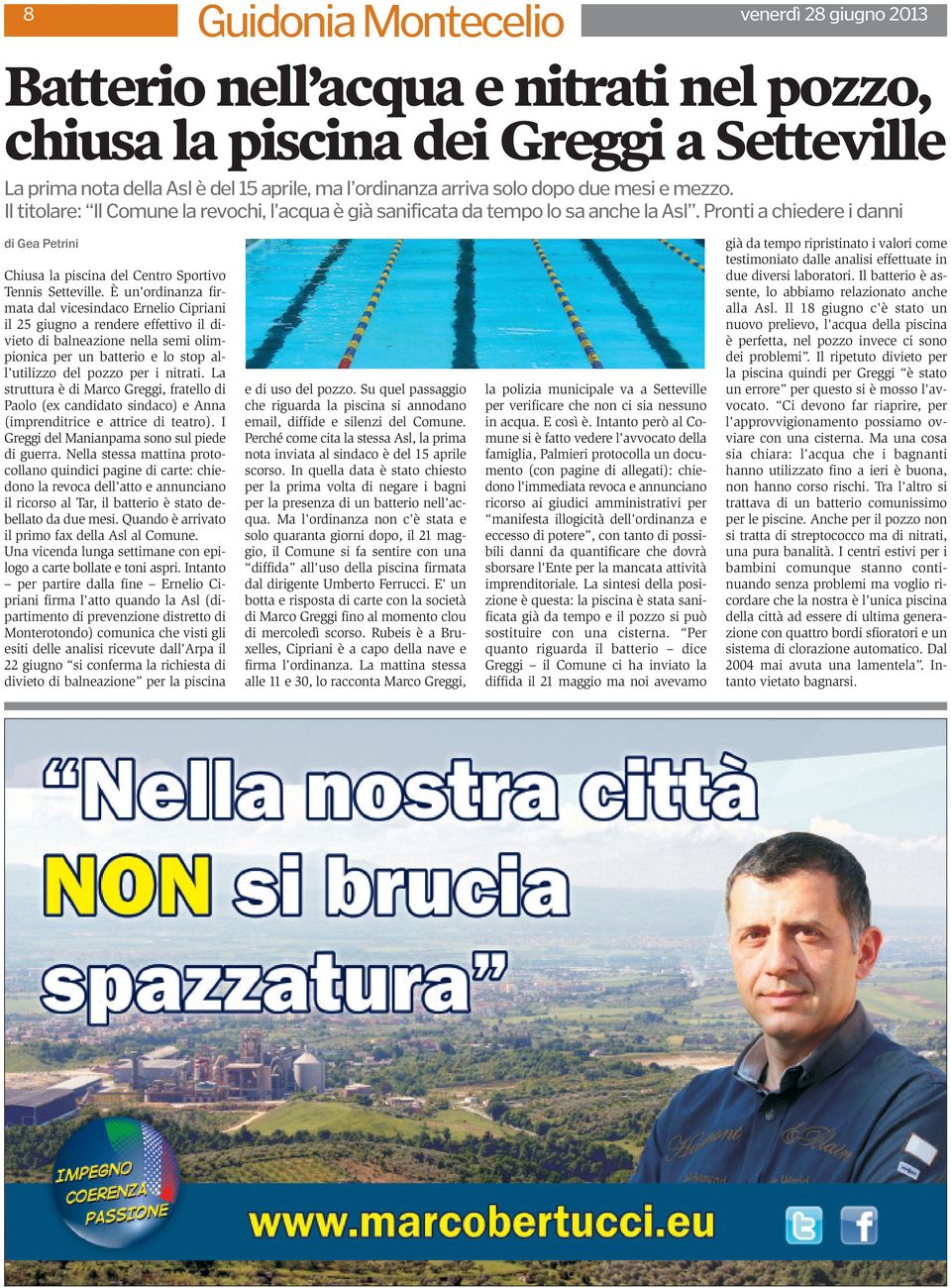 Pronti a chiedere i danni di Gea Petrini Chiusa la piscina del Centro Sportivo Tennis Setteville.