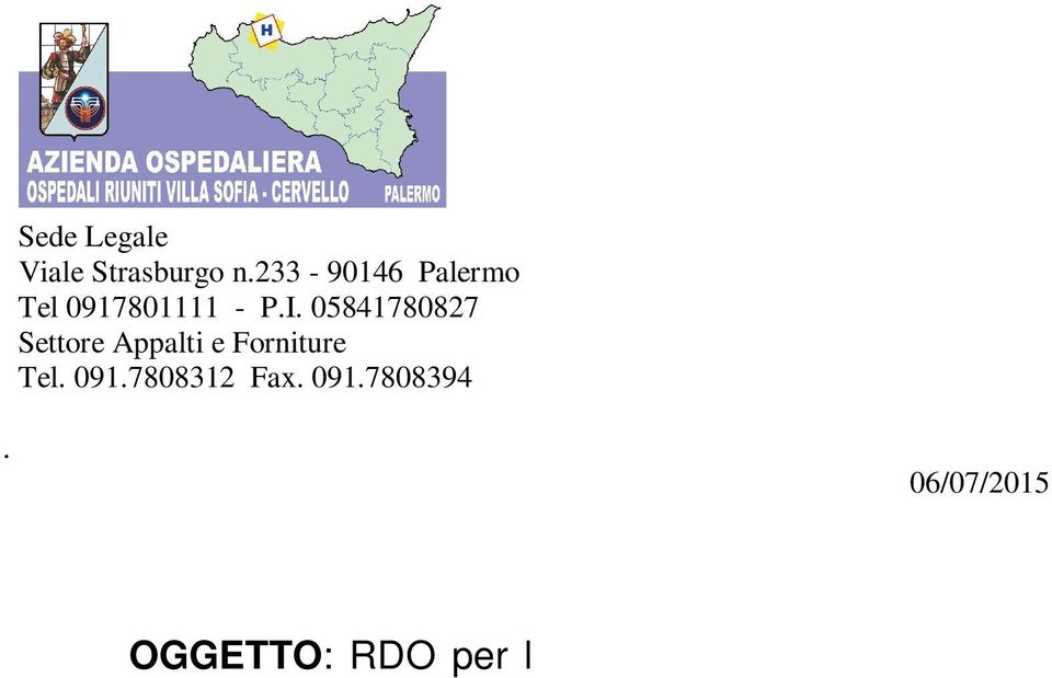 69 del /06/05 immediatamente esecut in esito alla procedura indicata in oggetto, indetta da questa Azienda, sono state disposte le aggiudicazioni: