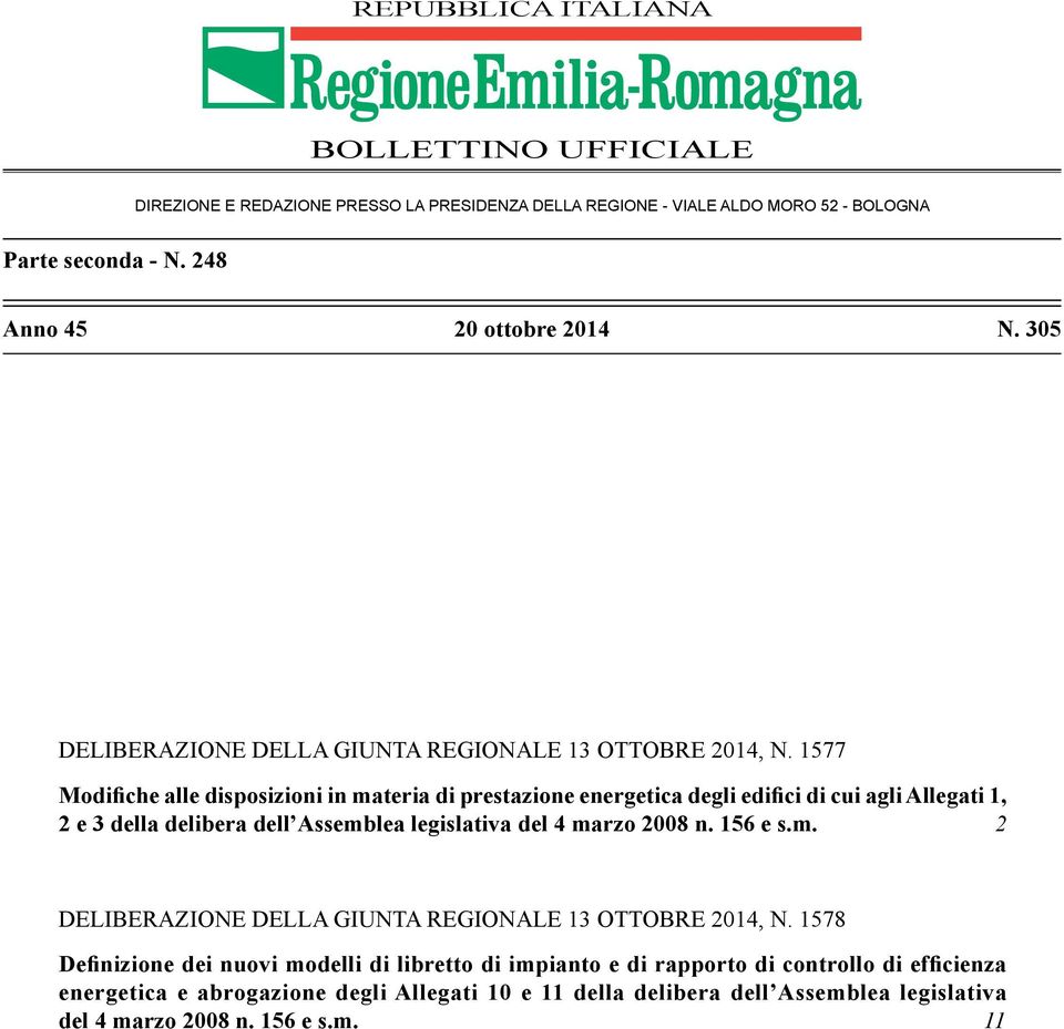 1577 Modifiche alle disposizioni in materia di prestazione energetica degli edifici di cui agli Allegati 1, 2 e 3 della delibera dell Assemblea legislativa del 4 marzo 2008 n.