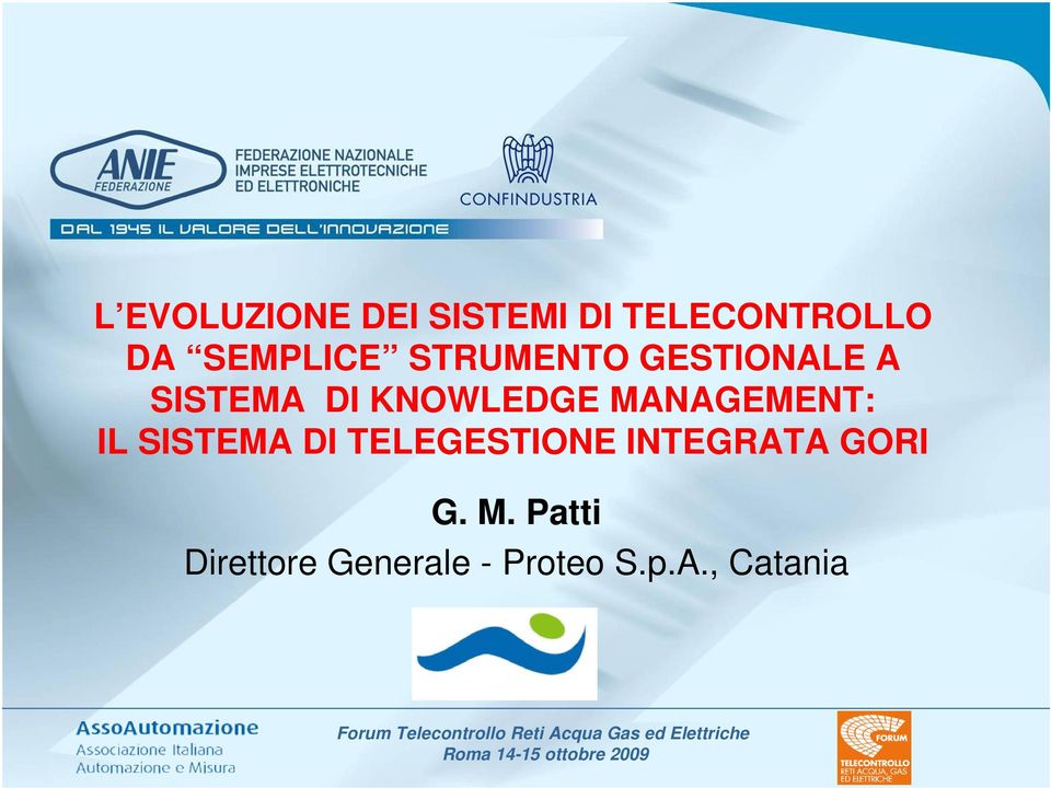 TELEGESTIONE INTEGRATA GORI G. M. Patti Direttore Generale - Proteo S.