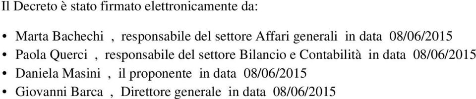 del settore Bilancio e Contabilità in data 08/06/2015 Daniela Masini, il