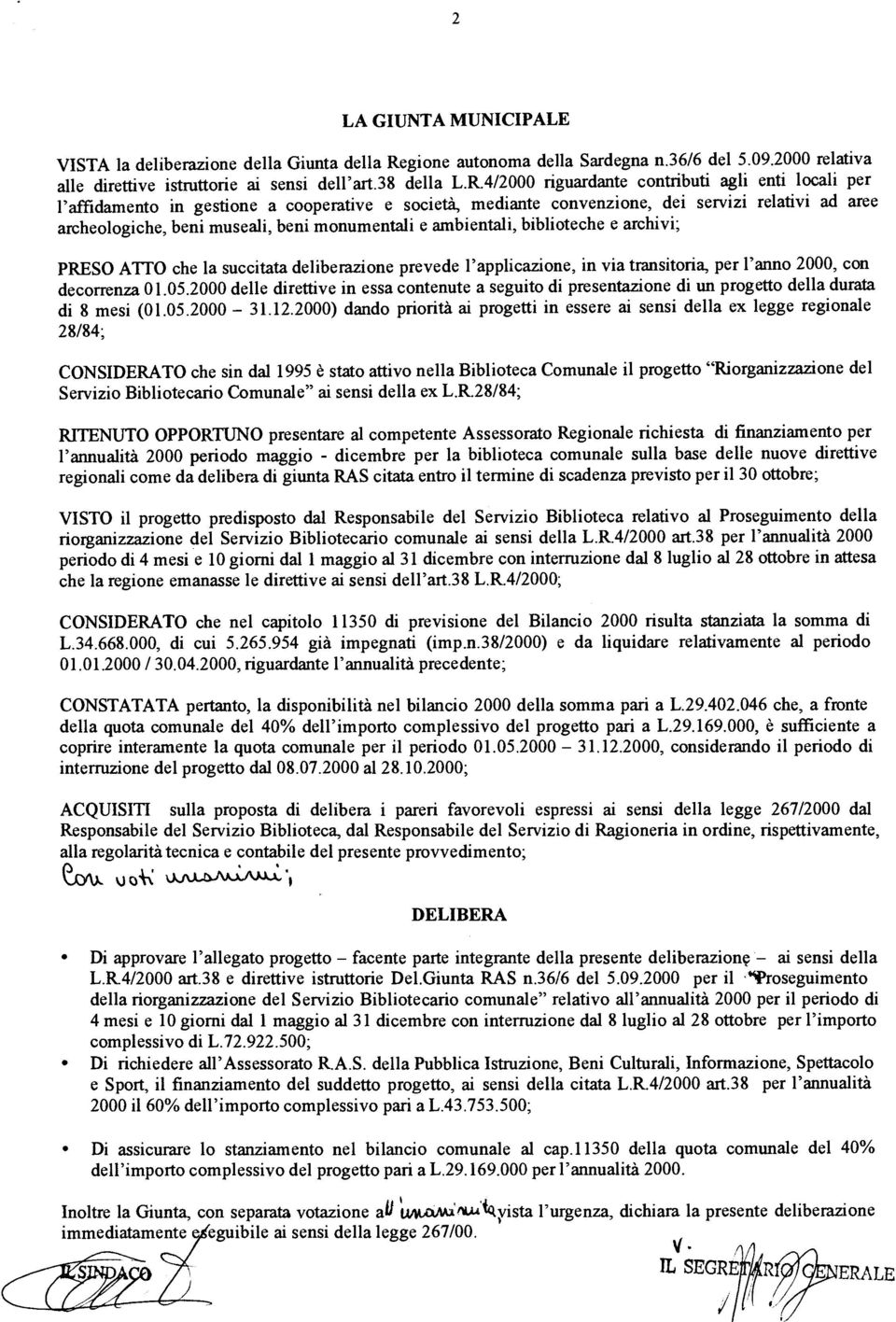 e ambientali, biblioteche e archivi; PRESO ATTO che la succitata deliberazione prevede l'applicazione, in via transitoria, per l'anno 2000, con decorrenza 01.05.