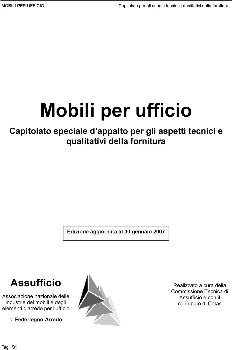 delle industrie dei mobili e degli elementi d arredo per l ufficio Realizzato a cura