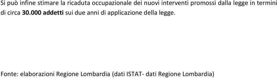 000 addetti sui due anni di applicazione della legge.