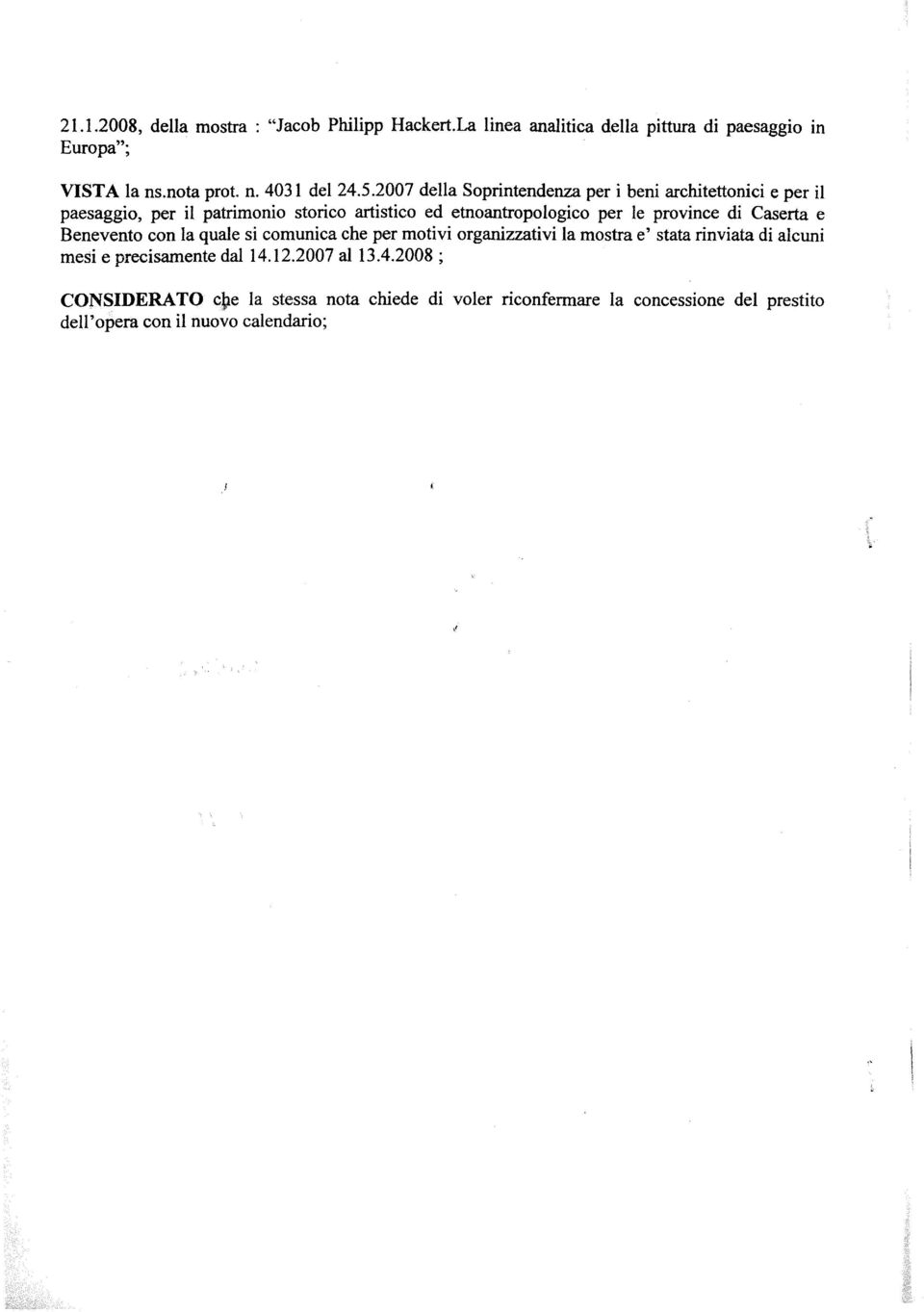 province di Caserta e Benevento con la quale si comunica che per motivi organizzativi la mostra e' stata rinviata di aicuni mesi e precisamente