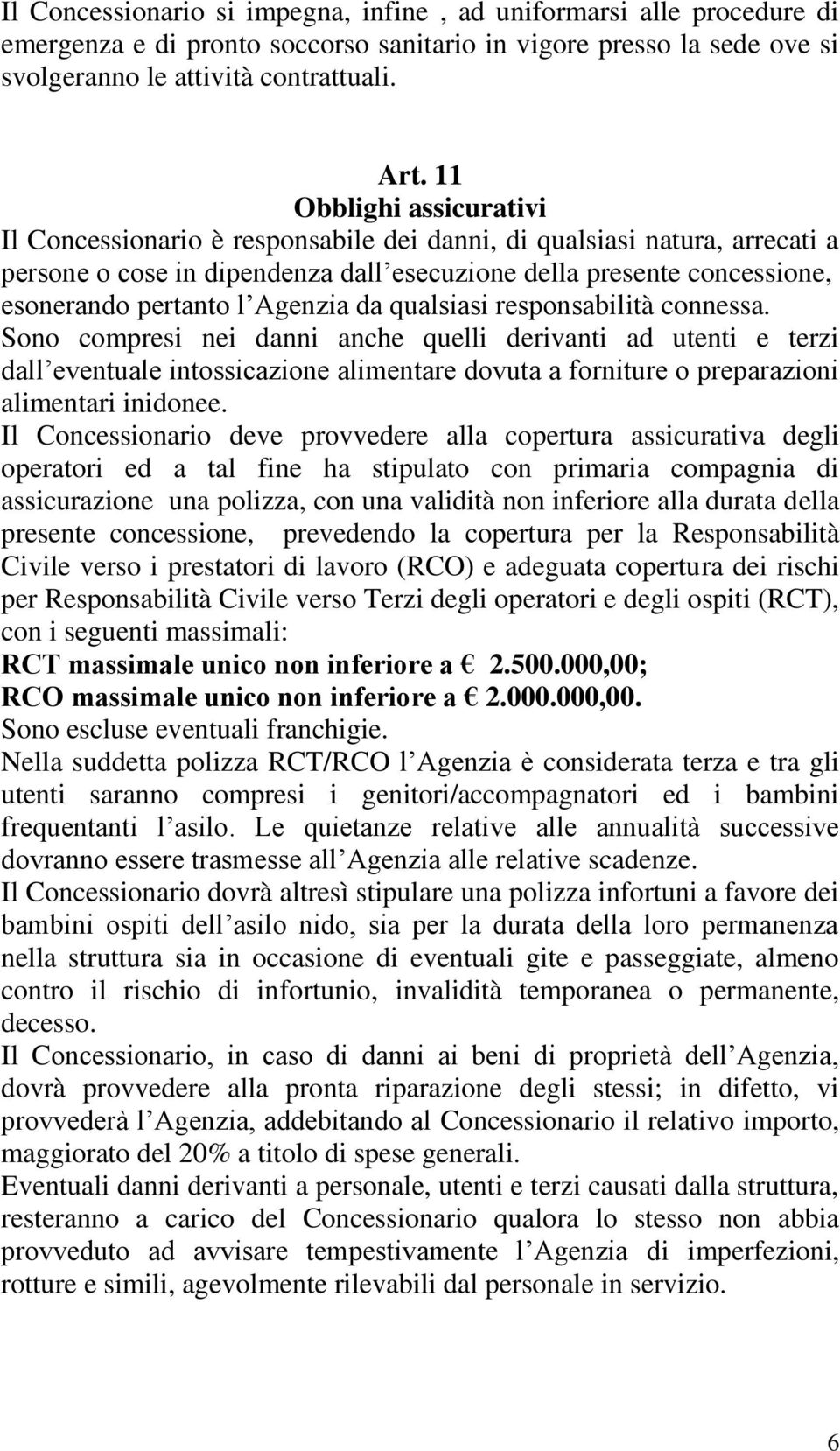 Agenzia da qualsiasi responsabilità connessa.