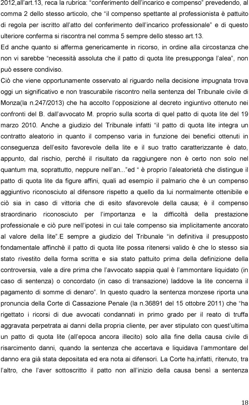 conferimento dell incarico professionale e di questo ulteriore conferma si riscontra nel comma 5 sempre dello stesso art.13.