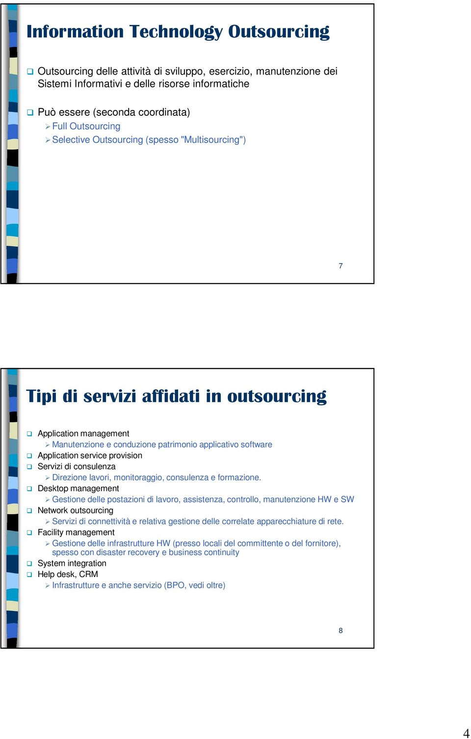 service provision Servizi di consulenza Direzione lavori, monitoraggio, consulenza e formazione.