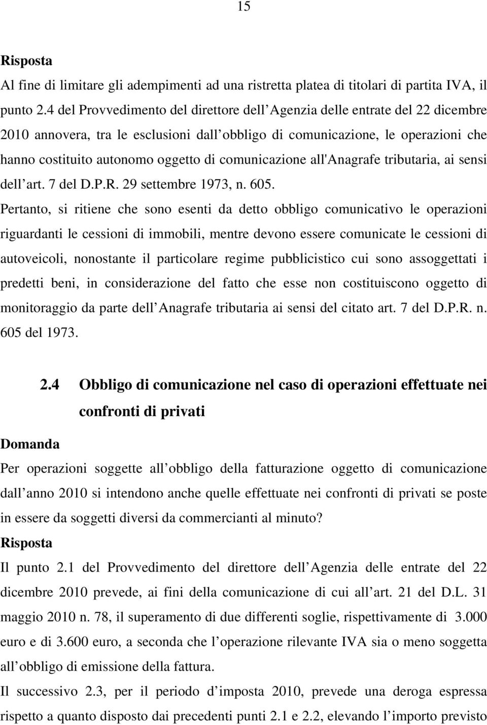 comunicazione all'anagrafe tributaria, ai sensi dell art. 7 del D.P.R. 29 settembre 1973, n. 605.