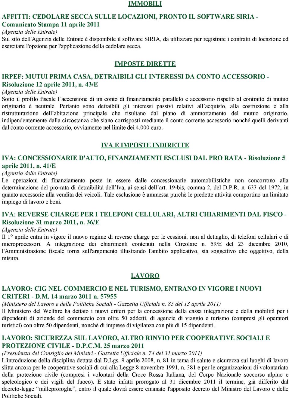 IMPOSTE DIRETTE IRPEF: MUTUI PRIMA CASA, DETRAIBILI GLI INTERESSI DA CONTO ACCESSORIO - Risoluzione 12 aprile 2011, n.