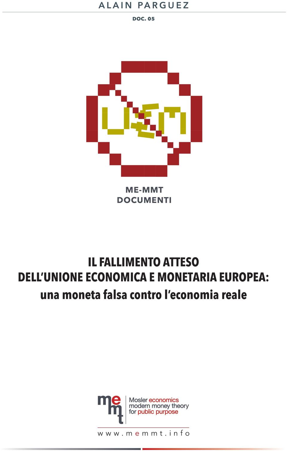 ATTESO DELL UNIONE ECONOMICA E