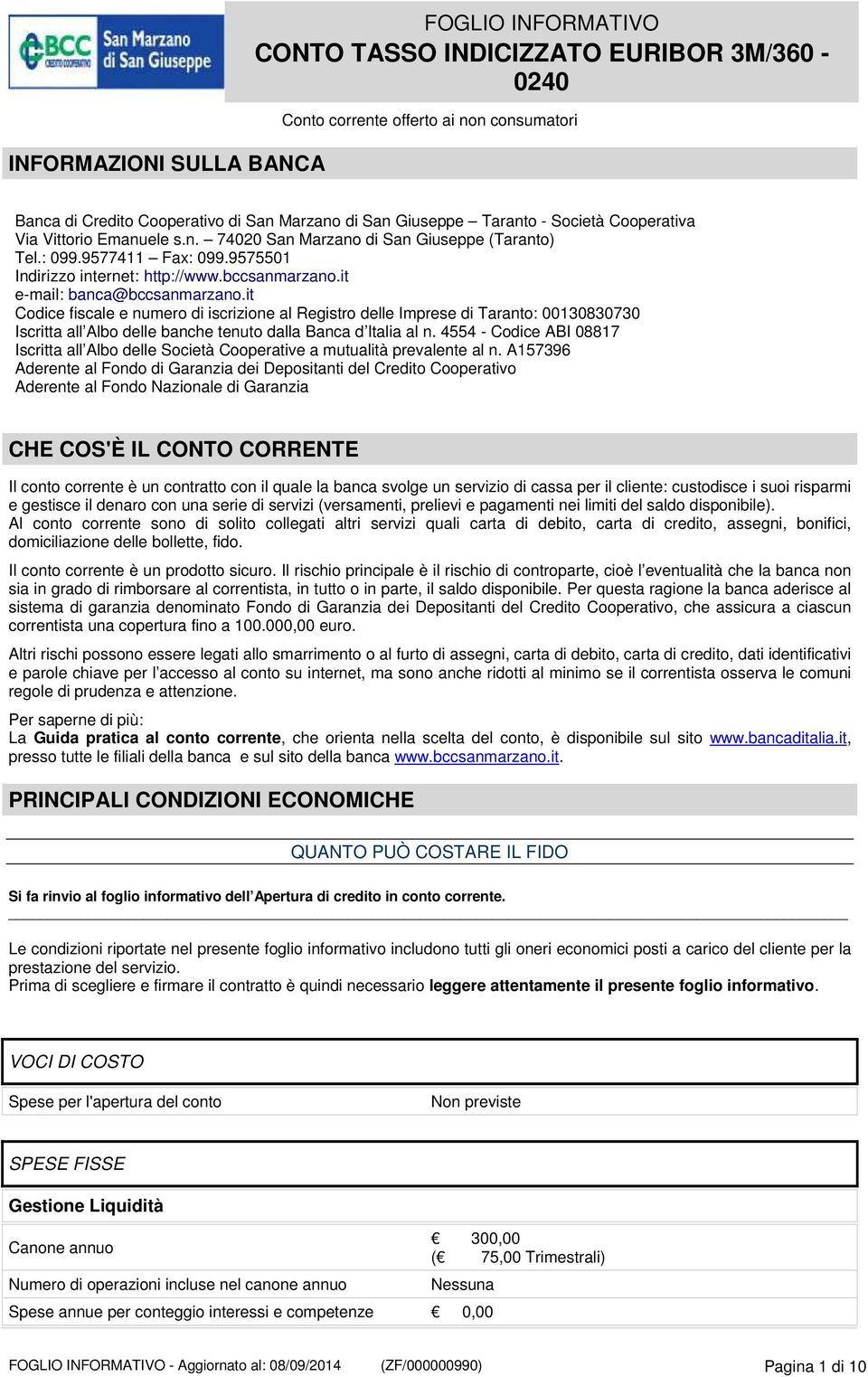 it Codice fiscale e numero di iscrizione al Registro delle Imprese di Taranto: 00130830730 Iscritta all Albo delle banche tenuto dalla Banca d Italia al n.