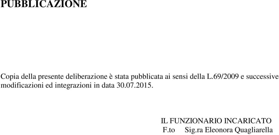 69/2009 e successive modificazioni ed integrazioni in