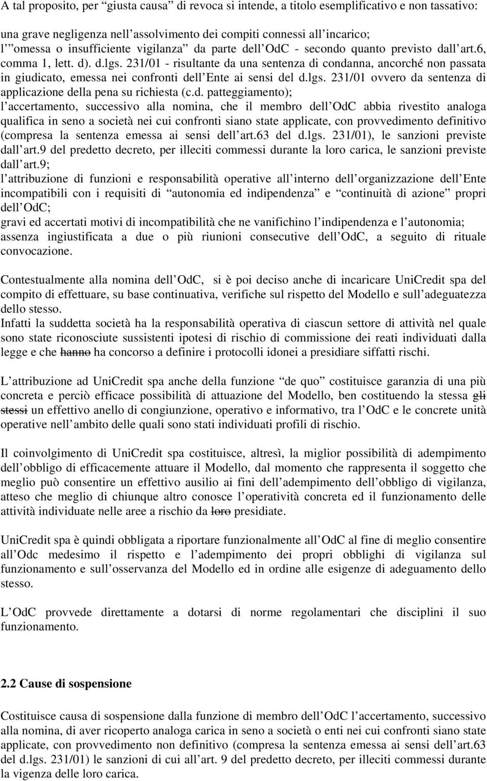 231/01 - risultante da una sentenza di condanna, ancorché non passata in giudicato, emessa nei confronti dell Ente ai sensi del d.lgs.