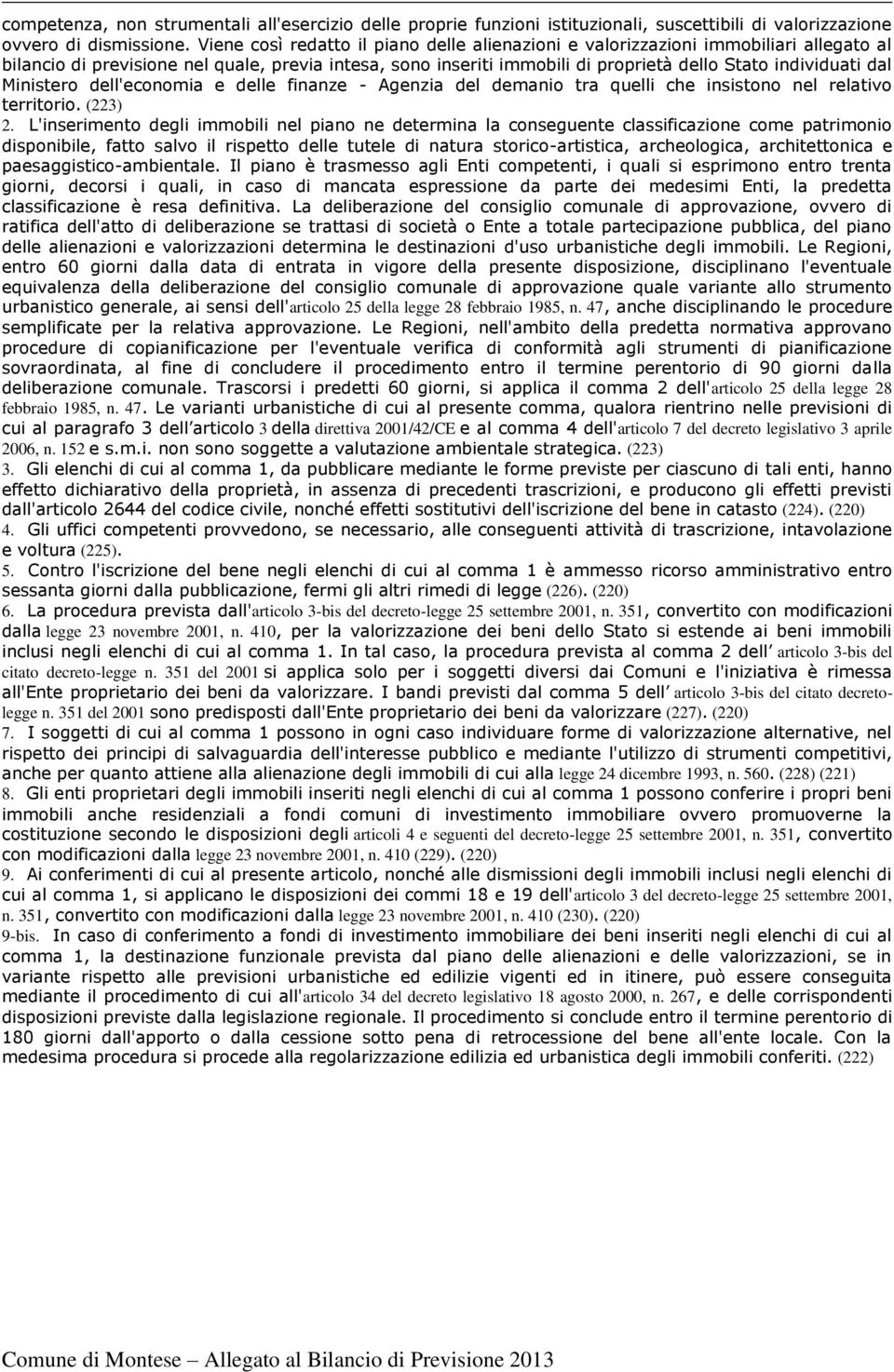 Ministero dell'economia e delle finanze - Agenzia del demanio tra quelli che insistono nel relativo territorio. (223) 2.