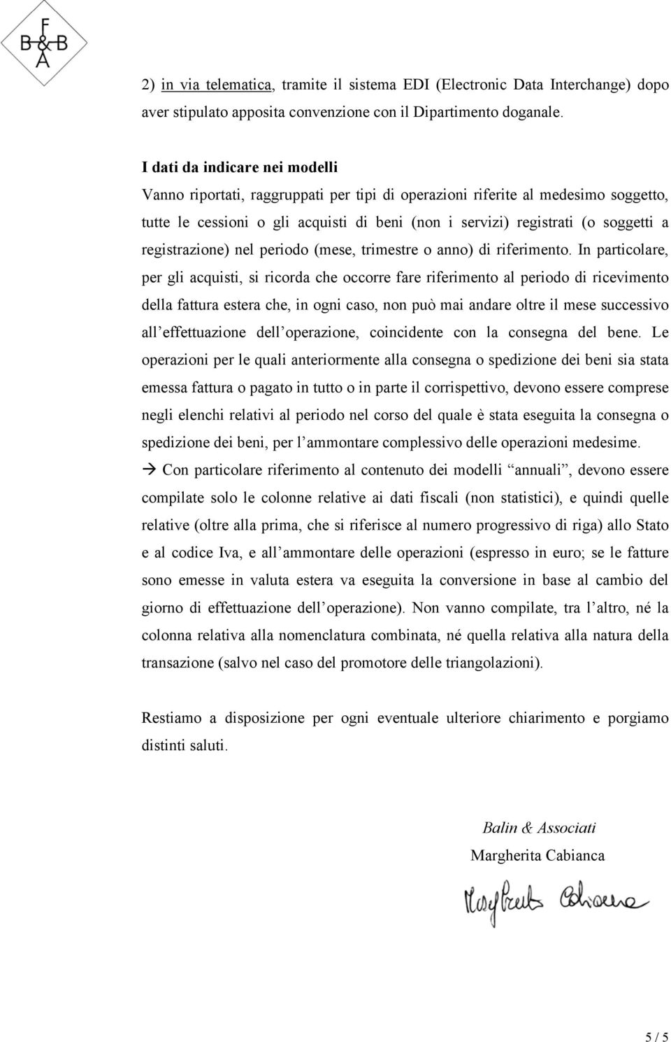 registrazione) nel periodo (mese, trimestre o anno) di riferimento.