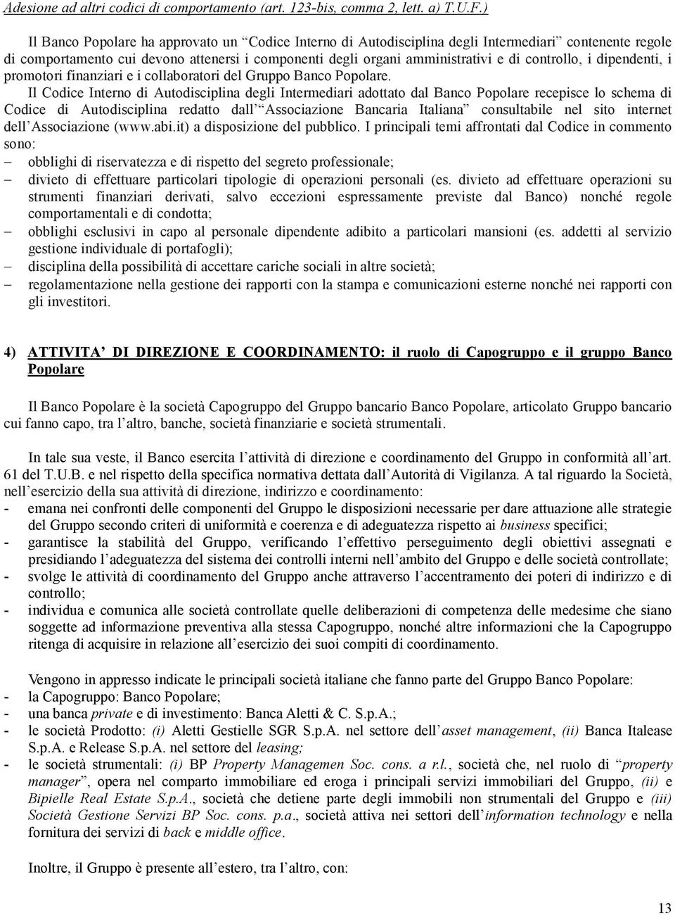 controllo, i dipendenti, i promotori finanziari e i collaboratori del Gruppo Banco Popolare.