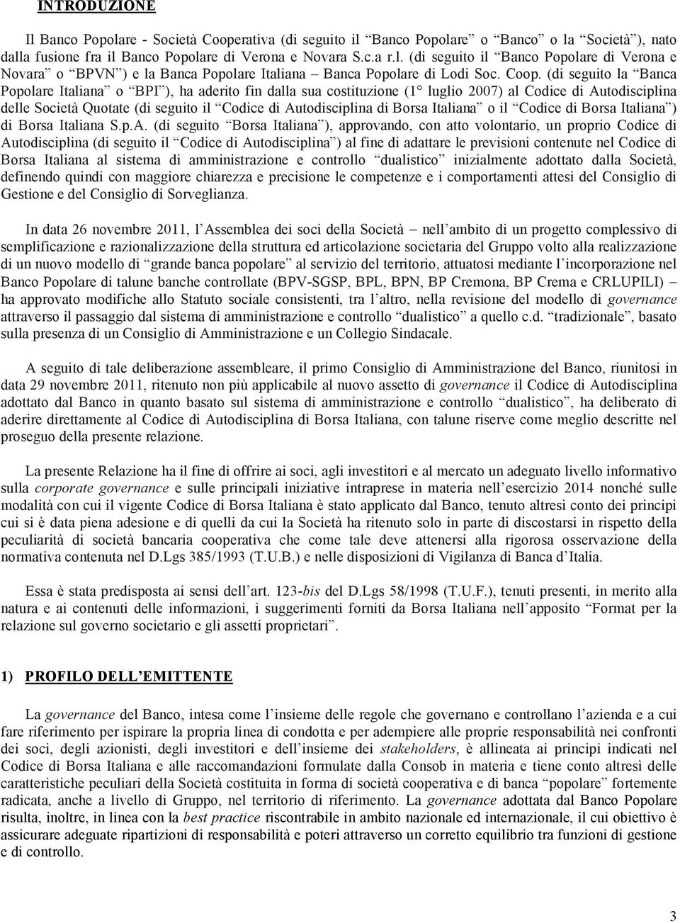 di Borsa Italiana o il Codice di Borsa Italiana ) di Borsa Italiana S.p.A.