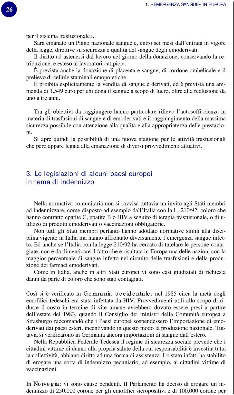 Il diritto ad astenersi dal lavoro nel giorno della donazione, conservando la retribuzione, è esteso ai lavoratori «atipici».