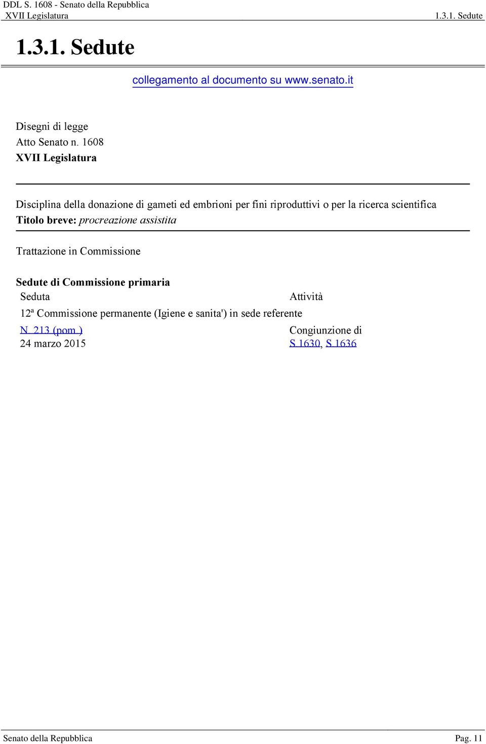 procreazione assistita Trattazione in Commissione Sedute di Commissione primaria Seduta 12ª Commissione permanente