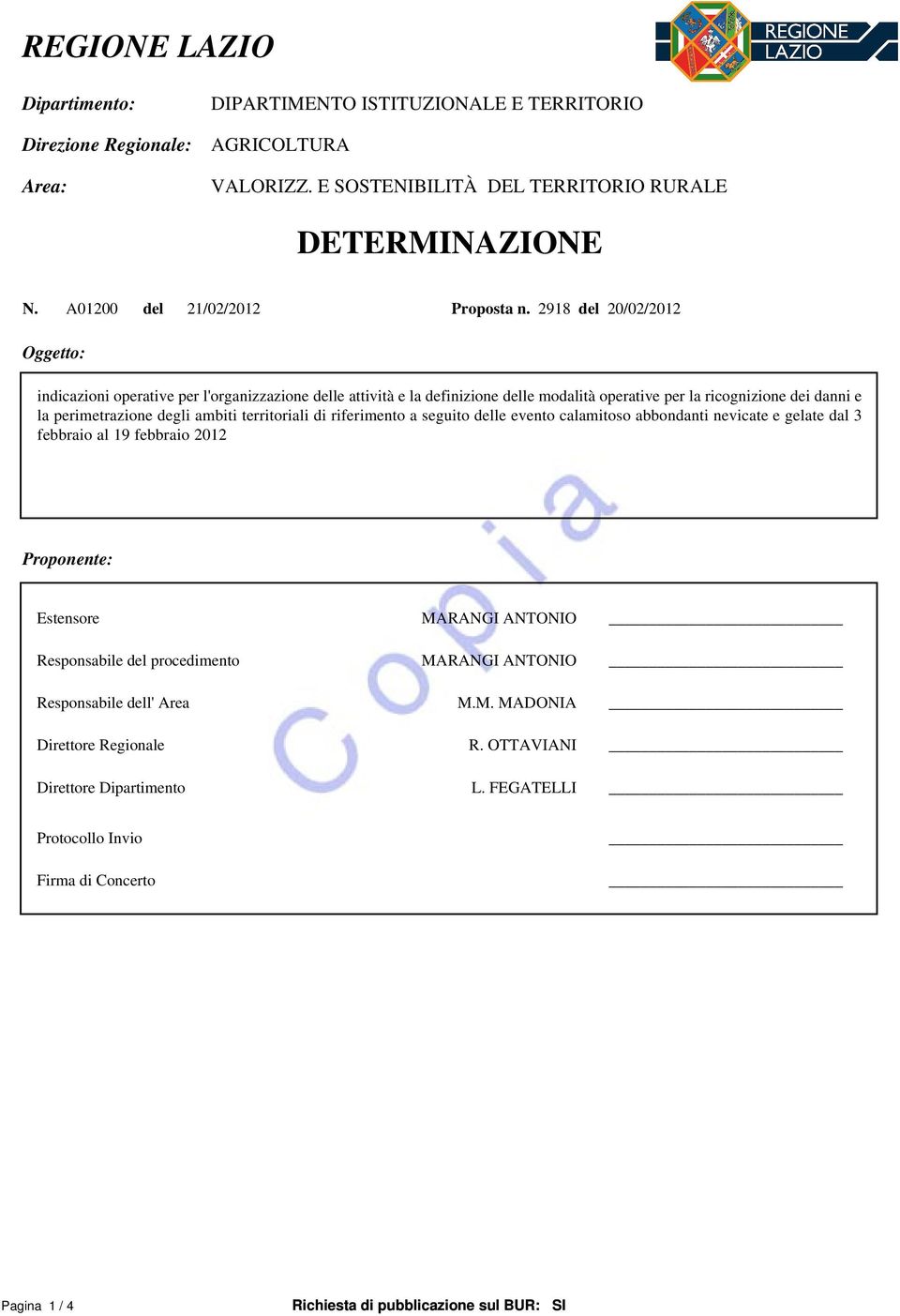 2918 del 20/02/2012 Oggetto: indicazioni operative per l'organizzazione delle attività e la definizione delle modalità operative per la ricognizione dei danni e la perimetrazione degli ambiti