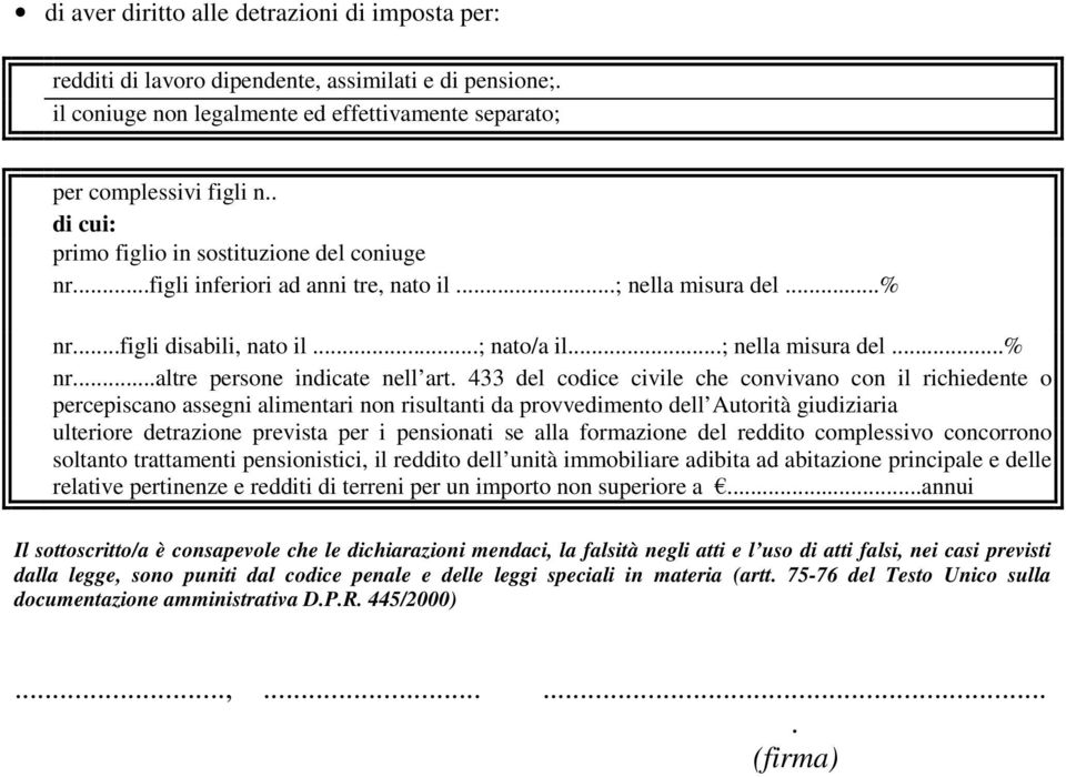 433 del codice civile che convivano con il richiedente o percepiscano assegni imentari non risultanti da provvedimento dell Autorità giudiziaria ulteriore detrazione prevista per i pensionati se la