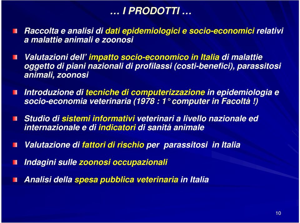 epidemiologia e socio-economia veterinaria (1978 : 1 computer in Facoltà!