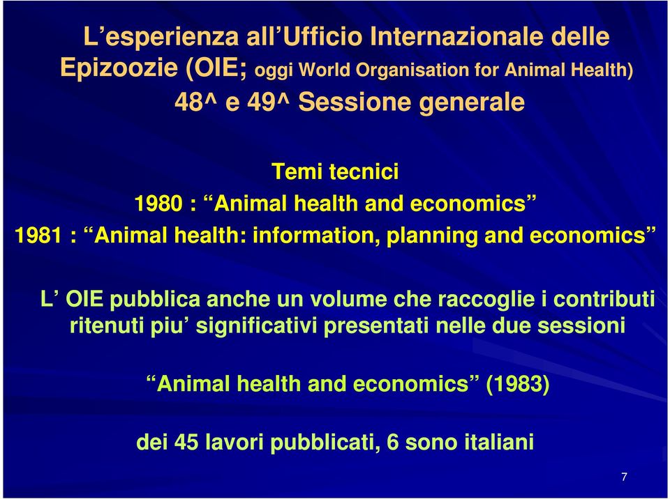 information, planning and economics L OIE pubblica anche un volume che raccoglie i contributi ritenuti piu